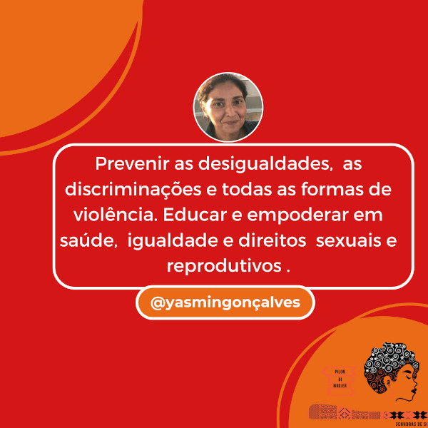 Prevenir as desigualdades, as discriminações e todas as formas de violência. Educar e empoderar em saúde, igualdade e direitos secuais e reprodutivos.